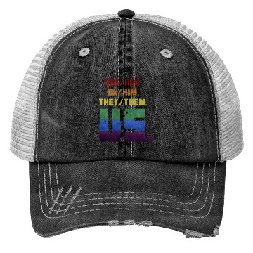 Discover She/Her, He/Him, They/Them. Us. Trucker Hats