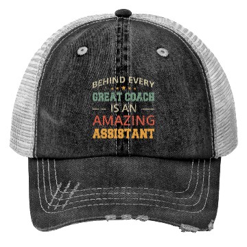 Discover Behind Every Great Coach Is An Amazing Assistant Trucker Hats