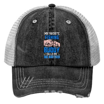 Discover My Favourite Fishing Buddy Calls Me Big Brother Trucker Hats