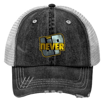 Discover Never Give UP Trucker Hats