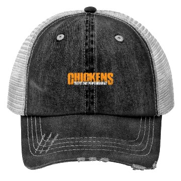 Discover Chickens, The Pet That Poops Breakfast 4 Trucker Hats