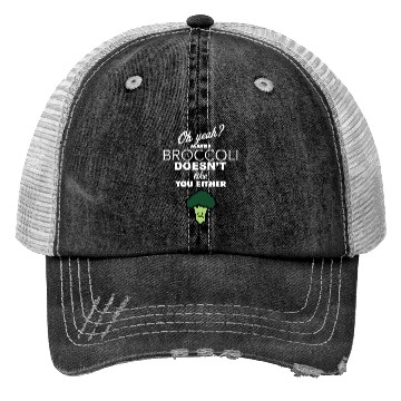 Discover Maybe Broccoli Doesn t Like You Either Funny Food Trucker Hats