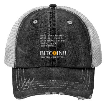 Discover Bitcoin You Can Make It Too Trucker Hats