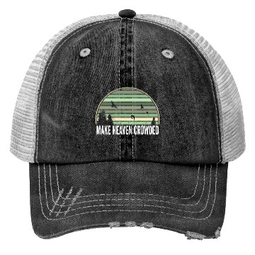 Discover Religious Christian Quote Make Heaven Crowded Trucker Hats