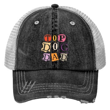 Discover Top Dog Dad Trucker Hats