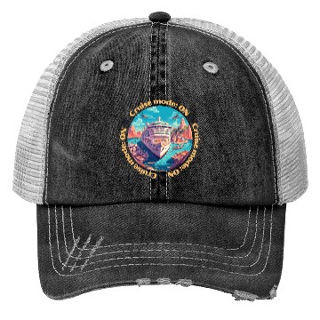 Discover Cruise Mode: On Ship Vacation Trucker Hats