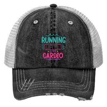 Discover Running Late Is My Cardio Trucker Hats