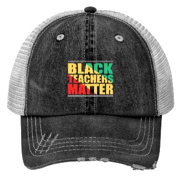 Discover Black Teachers Matter Black History Month Teacher Trucker Hats