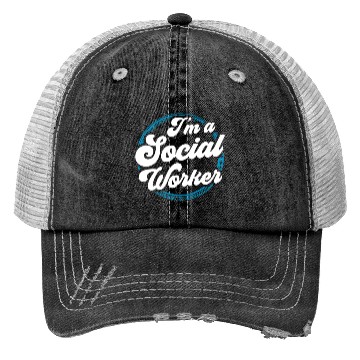 Discover I'm A Social Worker Job Work Graduation Trucker Hats