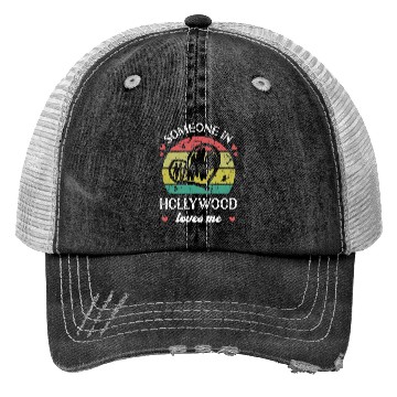 Discover Someone In Hollywood Loves Me Florida Fl Funny Trucker Hats