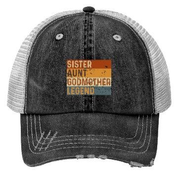 Discover Sister Aunt Godmother Legend Trucker Hats