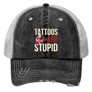 Discover Tattoos Are Stupid Tattoo Tattooed Trucker Hats