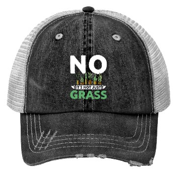 Discover No it's not just grass botanist Trucker Hats