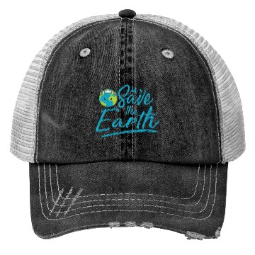 Discover Earth Day Let S Save The Earth Trucker Hats