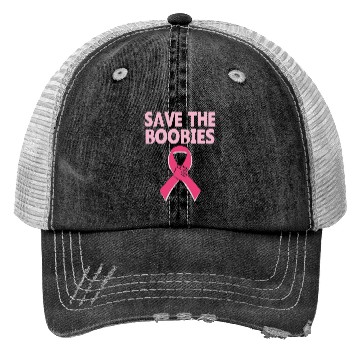 Discover Save The Boobies Trucker Hats