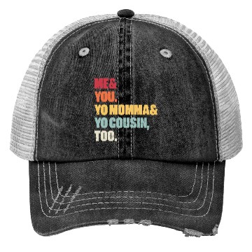 Discover Me You Yo Momma Yo Cousin Too (Sunset) Trucker Hats