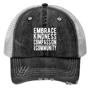 Discover Embrace Kindness Compassion Community Trucker Hats