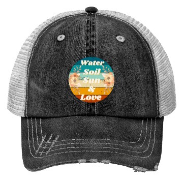 Discover water soil sun love Trucker Hats