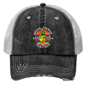 Discover Nacho Average Teacher Cinco The Mayo Teacher Trucker Hats