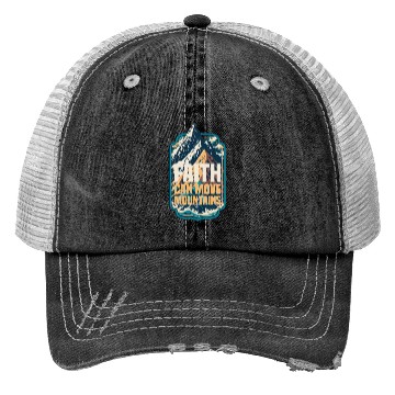 Discover Faith Can Move Mountains with Mountain Trucker Hats