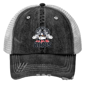 Discover Sunday Are For The Birds Trucker Hats