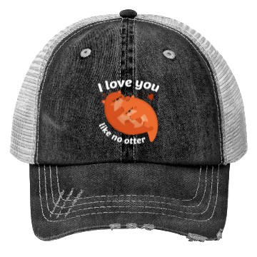 Discover I Love You Like No Otter Trucker Hats