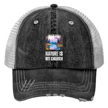 Discover Nature Is My Church Trucker Hats