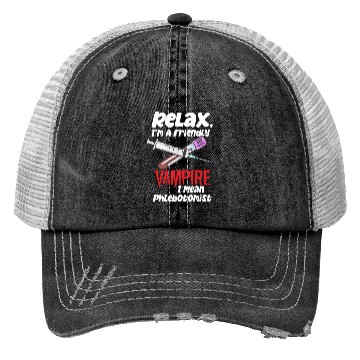 Discover Relax, I'm A Friendly Vampire I Mean Phlebotomist Trucker Hats