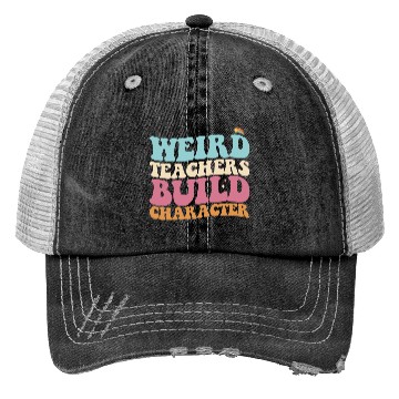 Discover Weird Teachers Build Character Groovy Retro Trucker Hats