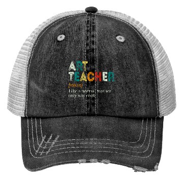Discover Art Teacher Like A Normal Teacher Only Way Cool Trucker Hats