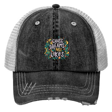 Discover Chase dreams not likes Trucker Hats