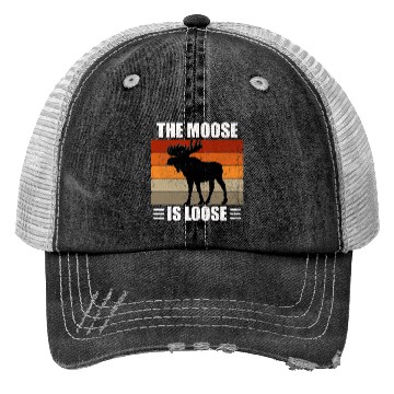 Discover The Moose Is Loose Trucker Hats