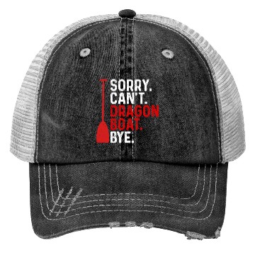 Discover Funny Sorry. Can't. Dragon Boat. Bye Racing Paddle Trucker Hats