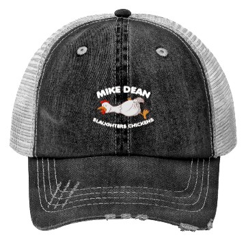 Discover Mike Dean Slaughters Chickens Trucker Hats