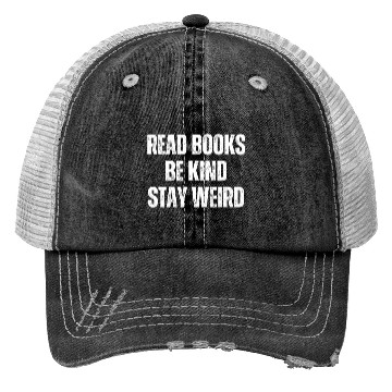 Discover Read Books Be Kind Stay Weird Teacher Trucker Hats