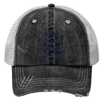 Discover I Have Never Been To The Moon Trucker Hats