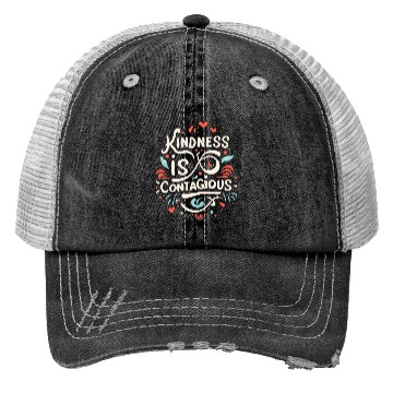 Discover Kindness is contagious Funny Love Positivity Quote Trucker Hats