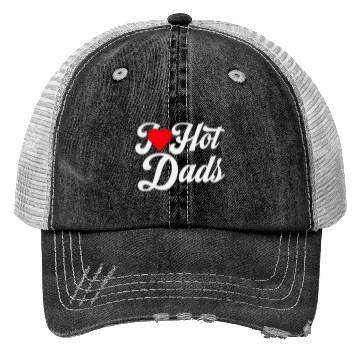 Discover I Love Hot Dads Trucker Hats