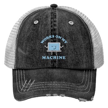 Discover Works On My Machine Funny Programmer Software Trucker Hats