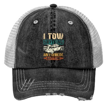 Discover I tow anything anywhere anytime Tow truck driver Trucker Hats