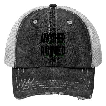Discover Another Fine Day Ruined by Responsibility Trucker Hats