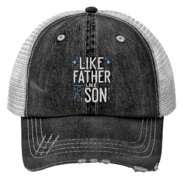 Discover Like Father Like Son Trucker Hats