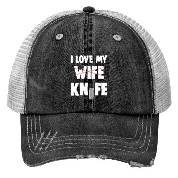 Discover I Love My Wife Knife Trucker Hats