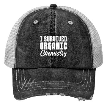 Discover I Survived Organic Chemistry Trucker Hats