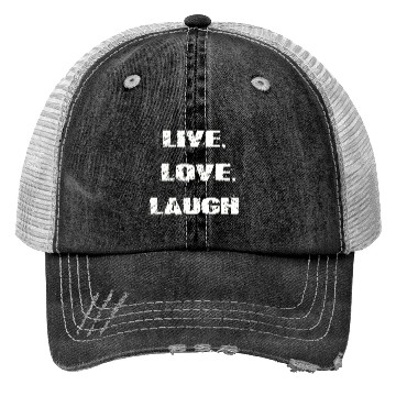 Discover live love laugh Trucker Hats