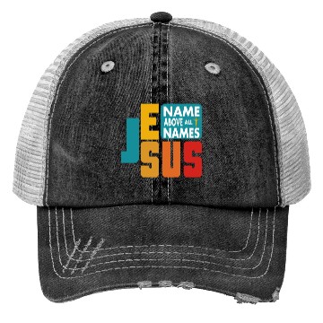 Discover Name Above All Names Love Jesus Christian Trucker Hats