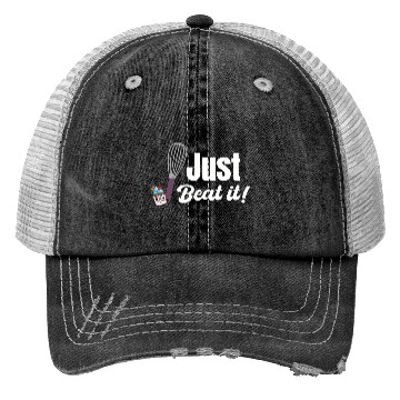 Discover Just Beat It Baking Pastries Sweets Sourdough Trucker Hats