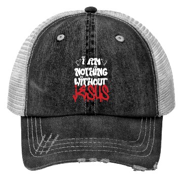Discover I Am Nothing Without Jesus Christian Chrismas Trucker Hats