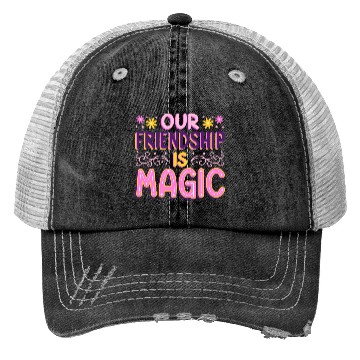 Discover Our Friendship Is Magic Trucker Hats