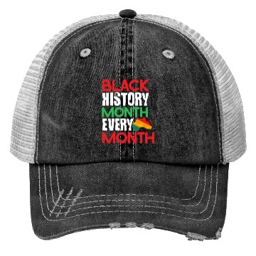 Discover Black History Month Every Month Trucker Hats